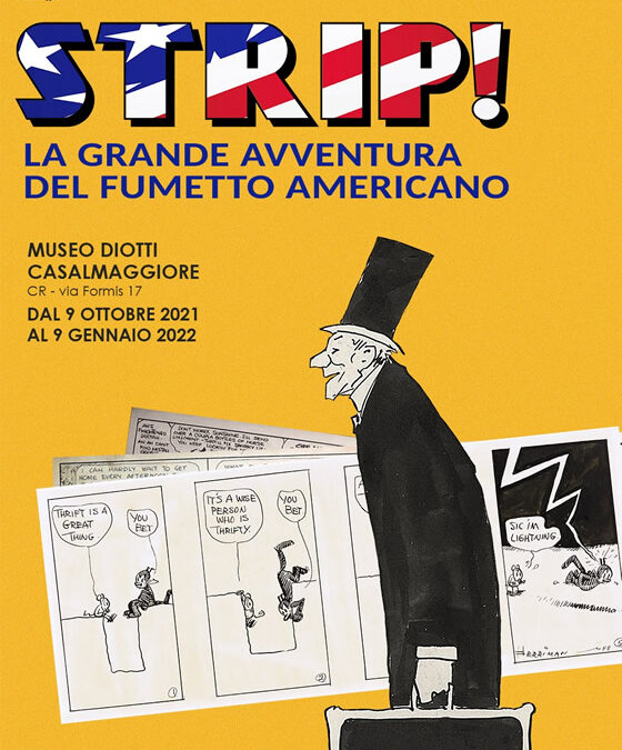 COMUNICATO STAMPASI E’ CONCLUSA IL 9 GENNAIO SCORSO AL MUSEO DIOTTI DI CASALMAGGIORE (CR) LA MOSTRA “STRIP! LA GRANDE AVVENTURA DEL FUMETTO AMERICANO”
